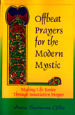 Offbeat Prayers for the Modern Mystic: Making Life Easier Through Innovative Prayer, by Anne Sermons Gillis