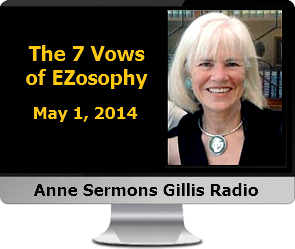 Click to listen to Anne's The 7 Vows of EZosophy Talk.