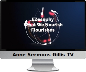 Click image to watch Anne's EZosophy video.