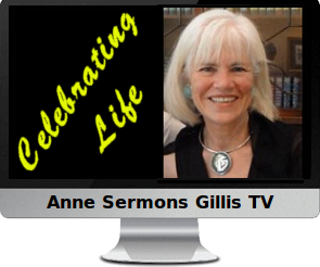 Clck to watch Anne's video, Celebrating Life.