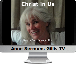 Click to watch Jesus Christ in Us by Anne Sermons Gillis.