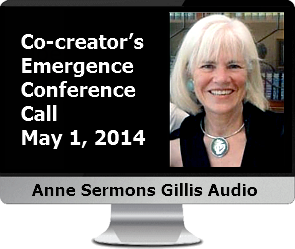 Click to listen to the first Co-creator’s Emergence Conference Call, recorded on May 1, 2014.