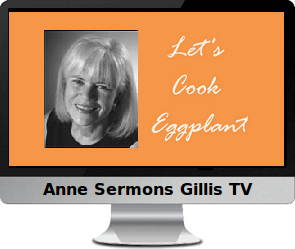 Click to watch Anne Sermons Gillis in Roasted Eggplant -The Reluctant Gourmet.