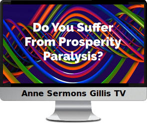 Click image to watch Anne's prosperity video.