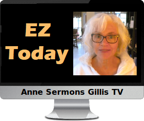 ClIck to watch Anne's video, EZ Today.