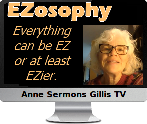 Clck to watch Anne's video, EZosophy.