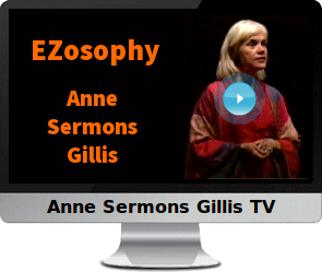 Click to hear  EZosophy: Anne Sermons Gillis.