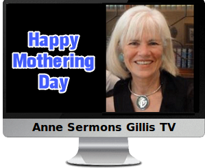 Clck to watch Anne's video, Happy Mothering Day.