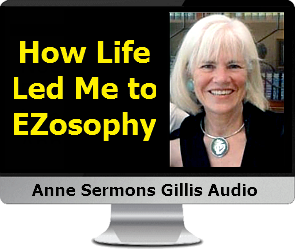 Click to listen to "How Life Led Me to EZosophy."