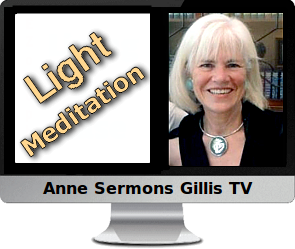 Click to watch Anne's video, "Light Meditation."