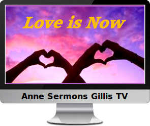 Clck to watch Anne's video, Love is Now.