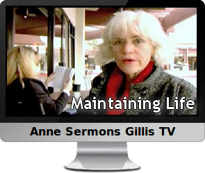 Click to watch Anne's video, Maintaining Life.