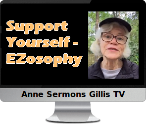 Clck to watch Anne's video, Support Yourself - EZosophy.