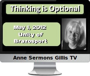 Click to watch Thinking is Optional With Anne Sermons Gillis.