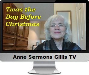 Click to hear Twas the Day Before Christmas with Anne Sermons Gillis