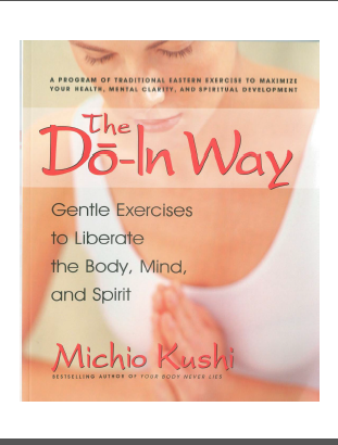 Click to download The Do – In Way: Gentle Exercise to Liberate the Body, Mind, and Spirit, by Michio Kushi.