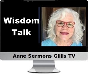 ClIck to listen to Anne's Wisdom Talk.